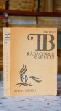 Radacinile Cerului - Ion Brad | Poesii Editura Eminescu 1989 Brosata Carte Literatura Romana Coperta Brosata Stare Buna
