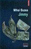 Jimmy - Mihai Buzea, Polirom, Ego Proza, Roman, Literatura Romana, 2018