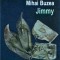 Mihai Buzea - Jimmy