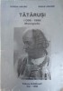 Tatarusi (1398-1998) Monografie - Dorina &amp; Vasile Amariei, Eurocart 1998, Biografii, Limba Romana, 98 pagini