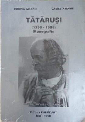 TATARUSI (1398-1998) MONOGRAFIE-DORINA AMARIE, VASILE AMARIE-257096 foto