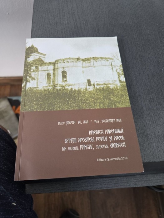 Biserica parohială Sfinții Apostoli Petru și Pavel din orașul Panciu, județul Vrancea - Preot Ștefan St. Aga * Prof. Sebastian Aga