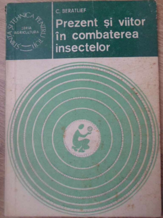 PREZENT SI VIITOR IN COMBATEREA INSECTELOR-C. BERATLIEF-278575