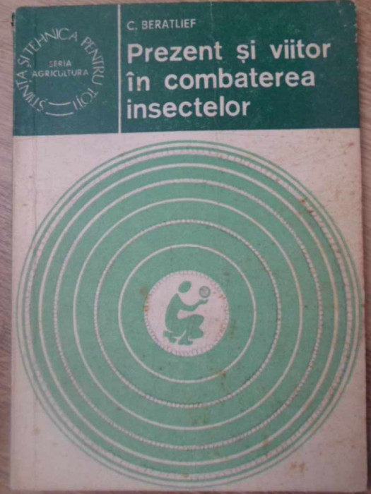 PREZENT SI VIITOR IN COMBATEREA INSECTELOR-C. BERATLIEF