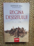 Gertrude Bell/Georgina Howell, Regina deșertului. O femeie &icirc;n Arabia