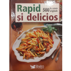 Rapid si delicios. 500 de retete originale