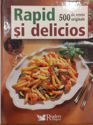 Rapid si delicios. 500 de retete originale foto