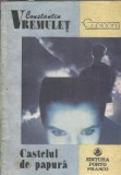 Castelul de papura Constantin Vremulet Editura Porto Franco 1991 Proza Editie Veche Carti Rare