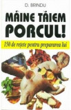 Maine taiem porcul! - D. Brindu