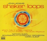 John Adams, Nathan Gunn, Bournemouth Symphony Orchestra, Marin Alsop - Shaker Loops &bull; Short Ride In A Fast Machine &bull; The Wound Dresser &bull; Berceuse &Eacute;l&eacute;g