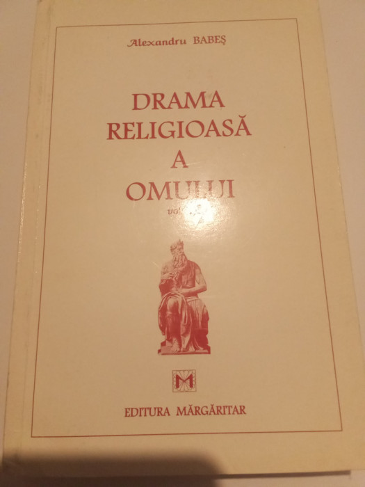 DRAMA RELIGIOASA A OMULUI - ALEXANDRU BABEȘ - CU AUTOGRAFUL AUTORULUI