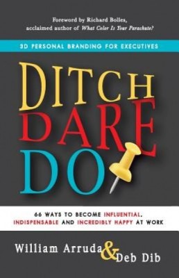 Ditch. Dare. Do!: 66 Ways to Become Influential, Indispensable, and Incredibly Happy at Work foto