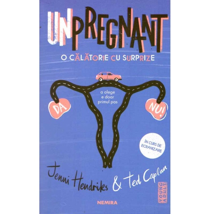 Jenni Hendriks, Ted Caplan - Unpregnant: O calatorie cu surprize -