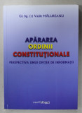 APARAREA ORDINII CONSTITUTIONALE , PERSPECTIVA UNUI OFITER DE INFORMATII de GL.bg. ( r ) VASILE MALUREANU , 2016 , DEDICATIE *