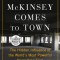 When McKinsey Comes to Town: The Hidden Influence of the World&#039;s Most Powerful Consulting Firm