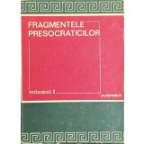 FRAGMENTELE PRESOCRATICILOR VOL 1 1974