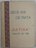 ZECE ANI DE VIATA , &#039;&#039; DATINA &#039;&#039; VAZUTA DE ALTII , 1932