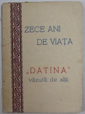 ZECE ANI DE VIATA , &#039;&#039; DATINA &#039;&#039; VAZUTA DE ALTII , 1932