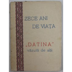 ZECE ANI DE VIATA , &#039;&#039; DATINA &#039;&#039; VAZUTA DE ALTII , 1932