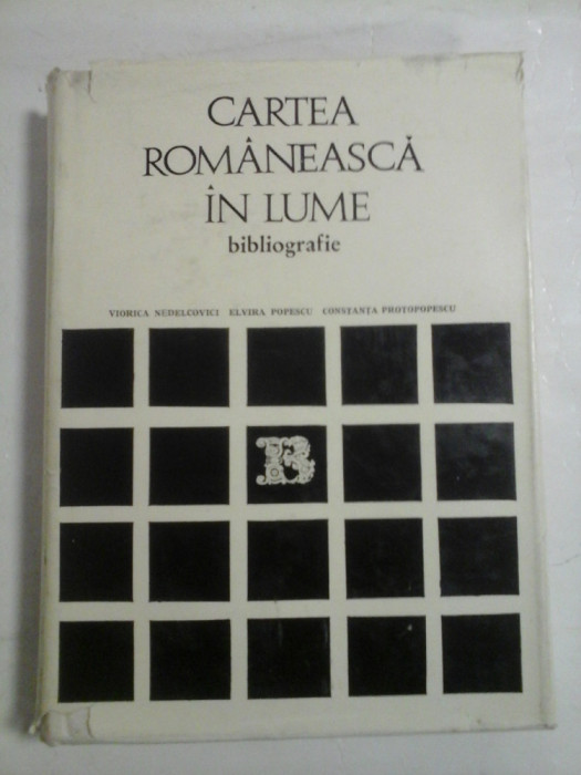 CARTEA ROMANEASCA IN LUME (1945-1972 ) - V. Nedelcovici * E. Popescu * C. Protopopescu