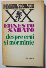 Ernesto Sabato - Despre eroi ?i morminte (Univers, 1973) foto