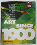 ART SINCE 1900, MODERNISM , ANTIMODERNISM , POSTMODERNISM by HAL FOSTER ..DAVID JOSELIT , 2011