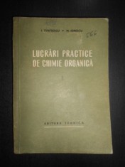 Ioan Tanasescu - Lucrari practice de chimie organica (1956, usor uzata) vol. 1