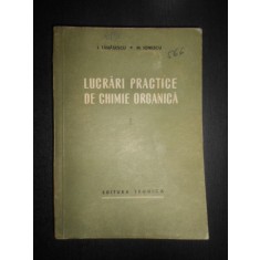Ioan Tanasescu - Lucrari practice de chimie organica (1956, usor uzata) vol. 1