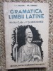 GRAMATICA LIMBII LATINE PENTRU CLASA A V-A - A. I. BUJOR FR. CHIRIAC