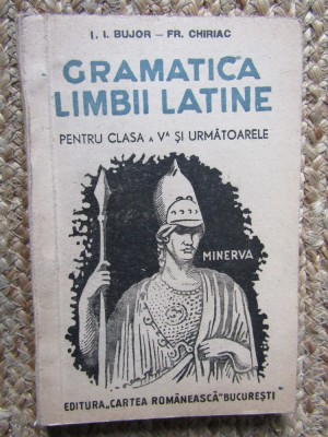 GRAMATICA LIMBII LATINE PENTRU CLASA A V-A - A. I. BUJOR FR. CHIRIAC foto