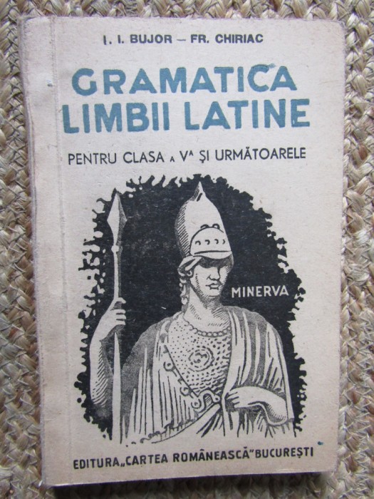 GRAMATICA LIMBII LATINE PENTRU CLASA A V-A - A. I. BUJOR FR. CHIRIAC