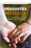 Dragostea adevărată. Taina dragostei &icirc;nainte şi după căsătorie