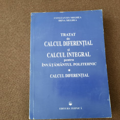 Tratat de calcul diferential si calcul integral Constantin Meghea VOL 1 10/0