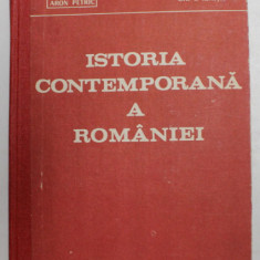 ISTORIA CONTEMPORANA A ROMANIEI de ARON PETRIC si GH. I. IONITA , MANUAL PENTRU CLASA A X-A , 1982