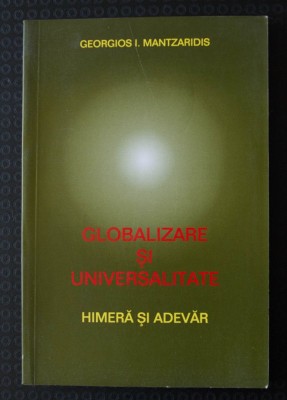 Georgios I. Mantzaridis - Globalizare și universalitate (himeră și adevăr) foto
