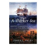 A Darker Sea: Master Commandant Putnam and the War of 1812