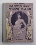 UNE MERVEILLEUSE : MADAME TALLIEN par PAUL REBOUX , 1933 , LEGATURA REFACUTA