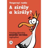 A sir&aacute;ly a kir&aacute;ly? - Feladatgyűjtem&eacute;ny Bosny&aacute;k Vikt&oacute;ria reg&eacute;ny&eacute;hez - Bosny&aacute;k Vikt&oacute;ria