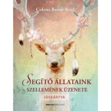 Seg&iacute;tő &aacute;llataink szellem&eacute;nek &uuml;zenete - K&ouml;nyv + j&oacute;sk&aacute;rtya - Colette Baron-Reid
