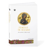 Femeile in Bizant. Influenta fara egal &ndash; Judith Herrin - Carte Istorie