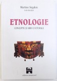 ETNOLOGIE - CONCEPTE SI ARII CULTURALE de MARTINE SEGALEN , 2002