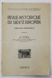 REVUE HISTORIQUE DU SUD - EST EUROPEEN , VOL. XV , NR. 1 - 3 , JANVIER - MARS , 1938