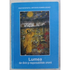 LUMEA - DAR DIVIN SI RESPONSABILITATE UMANA , 2009