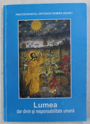 LUMEA - DAR DIVIN SI RESPONSABILITATE UMANA , 2009 foto