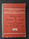 INDICATOR DE NORME DE DEVIZ PENTRU LUCRARI DE REPARATII DE INSTALATII DE GAZE