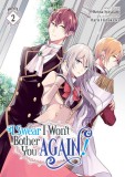 I Swear I Won&#039;t Bother You Again! (Light Novel) Vol. 2