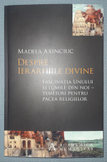 Medeea Axinciuc - Despre ierarhiile divine * Fascinatia unului si lumile foto