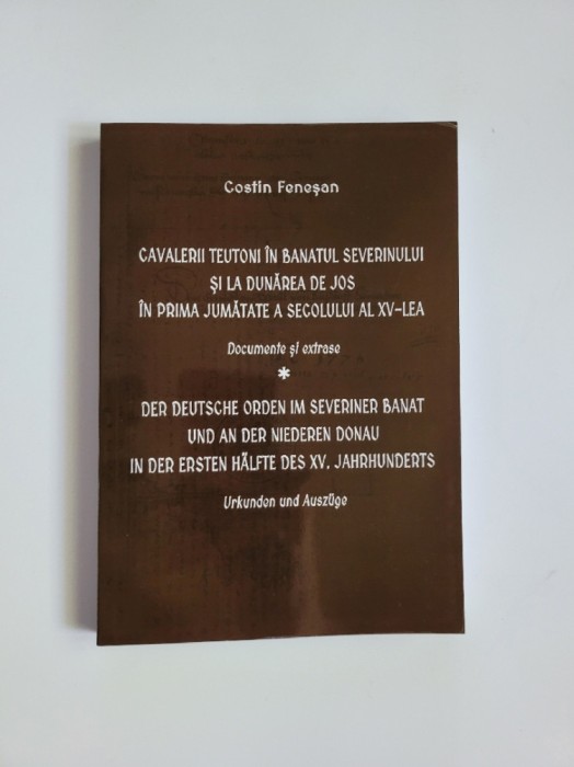 Costin Fenesan, Cavalerii Teutoni in Banatul Severinului in sec. 14, Timisoara