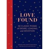 Love Found: 50 Classic Poems of Desire, Jennifer Orkin Lewes