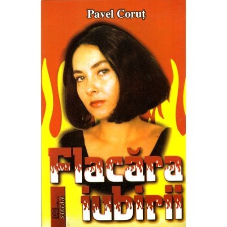 Flacara iubirii - Pavel Corut Flacara iubirii - Pavel Corut